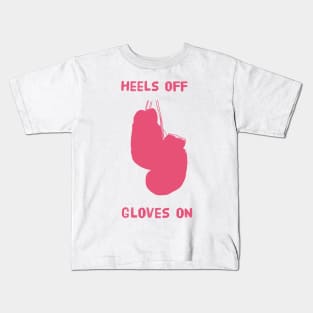 Heels off gloves on Kids T-Shirt